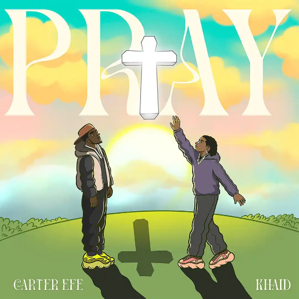 Carterefe – Pray Ft. Khaid