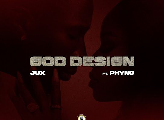 Jux - God Design Ft. Phyno