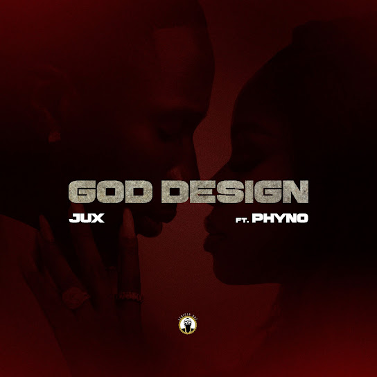 Jux - God Design Ft. Phyno