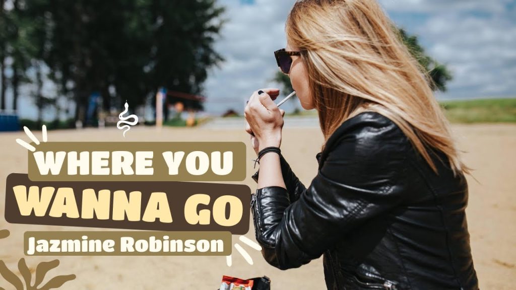 Jazmine Robinson - Where You Wanna Go