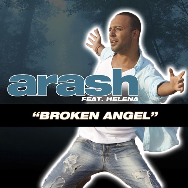 Arash - Broken Angel Ft. Helena