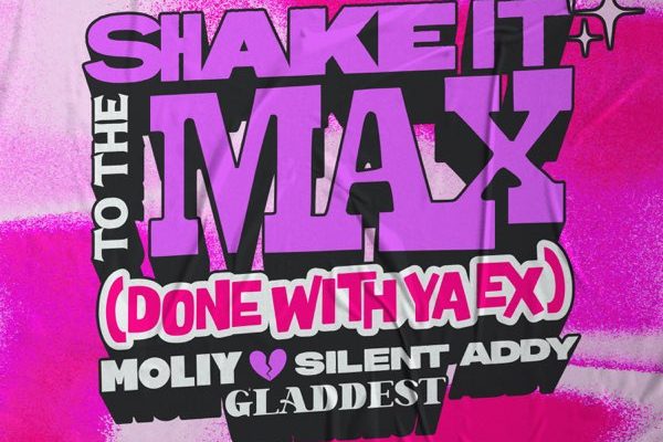 Moliy - Shake It To The Max (Done With Ya Ex) Ft. Gladdest