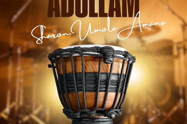 Sharon Umola Amana - Adullam