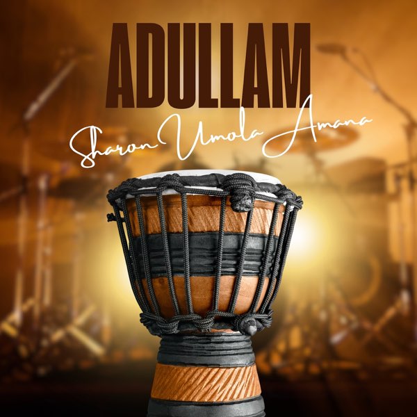 Sharon Umola Amana - Adullam