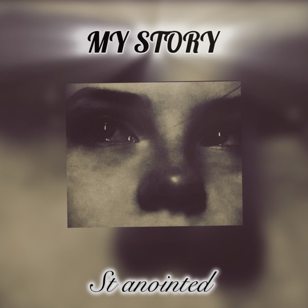 St Anointed - My Story