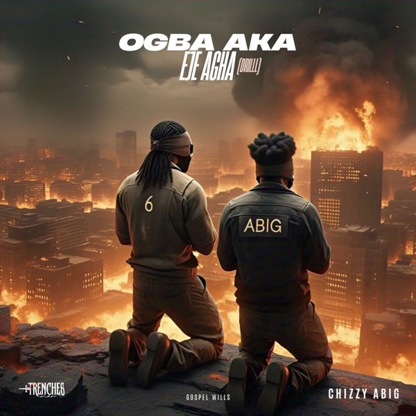 Trenches Man - Ogba Aka Eje Agha (Drill) Ft. Chizzy Abig, Gospel Wills